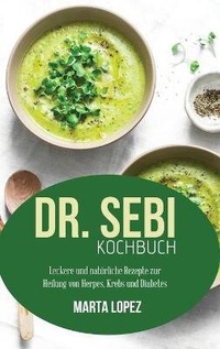 Enlarge image Cover: Dr. Sebi Kochbuch - Strato Publishing