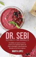 Cover: Dr. Sebi Kochbuch fuer Anfaenger - Marta Lopez