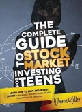 Cover: The Complete Guide to Stock Market Investing for Teens - Warren Miller