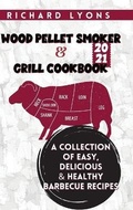 Cover: Wood Pellet Smoker & Grill Cookbook 2021 - Richard Lyons