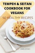 Cover: Tempeh & Seitan Cookbook for Vegans 50 Healthy Recipes - CLAUDIA