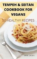 Cover: Tempeh & Seitan Cookbook for Vegans 50 Healthy Recipes - CLAUDIA