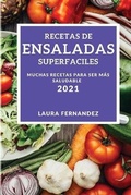 Cover: Recetas de Ensaladas Superfaciles 2021 (Supereasy Salad Recipes 2021 Spanish Edition) - LAURA FERNANDEZ