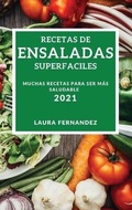 Cover: Recetas de Ensaladas Superfaciles 2021 (Supereasy Salad Recipes 2021 Spanish Edition) - LAURA FERNANDEZ