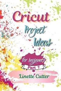 Abbildung von: Cricut Project ideas for beginners - Cutting publishing