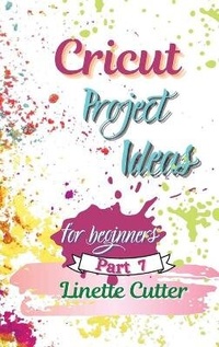 Abbildung von: Cricut Project ideas for beginners - Cutting publishing