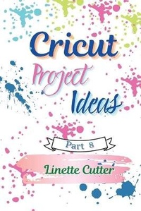 Abbildung von: Cricut Project ideas - Cutting publishing