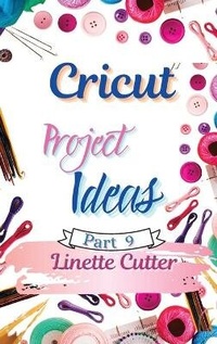 Abbildung von: Cricut Project ideas - Cutting publishing
