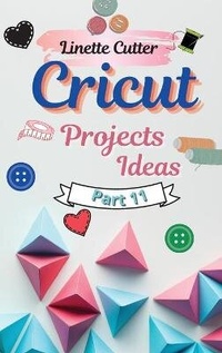 Abbildung von: Cricut Projects Ideas for Beginners - Cutting publishing