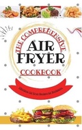 Cover: The Comprehensive Air Fryer Cookbook - Kim Richards