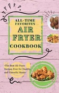 Cover: All-Time Favorites Air Fryer Cookbook - Kim Richards