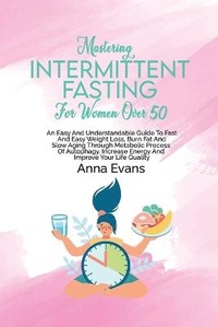 Enlarge image Cover: Mastering Intermittent Fasting For Women Over 50 - Anna Evans
