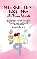 Cover: Intermittent Fasting For Women Over 50 - Anna Evans
