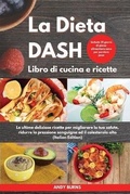 Cover: La DIETA DASH Libro di cucina e ricette I Dash DIET Cookbook (Italian Edition) - Andy Burns