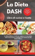 Cover: La DIETA DASH Libro di cucina e ricette I Dash DIET Cookbook (Italian Edition) - Andy Burns
