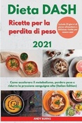 Cover: DIETA Dash Ricette per la perdita di peso 2021 I DASH DIET Cookbook For Weight Loss (Italian Edition) - Andy Burns