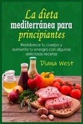 Cover: La dieta mediterránea para principiantes - Diana West