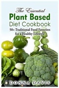 Cover: The Essential Plant Based Diet Cookbook - Donna Davis