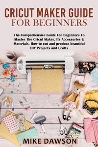 Enlarge image Cover: Cricut Maker Guide for Beginners - James Farrel Publy Agent