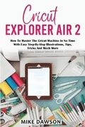 Cover: Cricut Explorer Air 2 - James Farrel Publy Agent