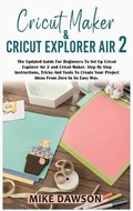 Cover: Cricut Maker & Cricut Explorer Air 2 - James Farrel Publy Agent
