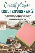 Cover: Cricut Maker & Cricut Explorer Air 2 - James Farrel Publy Agent