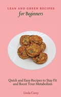 Cover: Lean and Green Recipes for Beginners - Linda Carey