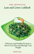 Cover: The Definitive Lean and Green Cookbook - Linda Carey