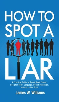 Enlarge image Cover: How to Spot a Liar - Alakai Publishing LLC