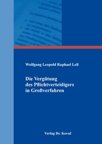 Abbildung von: Die Vergütung des Pflichtverteidigers in Großverfahren - Kovac, Dr. Verlag