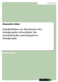 Cover: Schullaufbahn von Absolventen des Schulprojekts School4kids. Ein interkulturelles und integratives Schulprojekt - GRIN Verlag