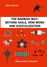 Enlarge image Cover: The BANWAD Way: Beyond Agile, New Work and Digitalization - BoD - Books on Demand