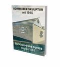 Cover: Schweizer Skulptur seit 1945 - Snoeck