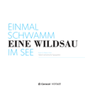 Cover: Einmal schwamm eine Wildsau im See - Caracol Verlag der Autorinnen & Autoren
