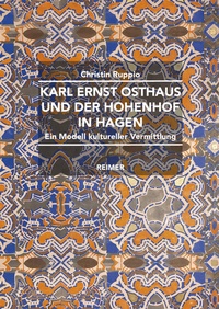 Abbildung von: Karl Ernst Osthaus und der Hohenhof in Hagen - Reimer, Dietrich