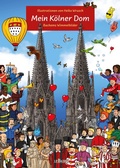 Cover: Mein K&ouml;lner Dom - Ein Wimmelbilderbuch f&uuml;r Kinder - J. P. Bachem Editionen