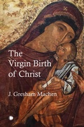 Cover: The Virgin Birth of Christ - James Clarke & Co Ltd