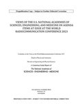 Cover: Views of the U.S. National Academies of Sciences, Engineering, and Medicine on Agenda Items at Issue at the World Radiocommunication Conference 2023 - National Academies Press