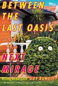 Enlarge image Cover: Between the Last Oasis and the Next Mirage - Melbourne University Press