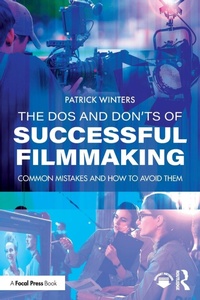Abbildung von: The Dos and Don'ts of Successful Filmmaking - Routledge