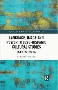 Enlarge image Cover: Language, Image, and Power in Luso-Hispanic Cultural Studies - Routledge