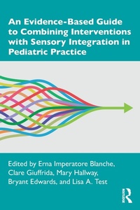 Abbildung von: An Evidence-Based Guide to Combining Interventions with Sensory Integration in Pediatric Practice - Routledge