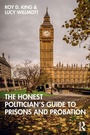 Cover: The Honest Politician's Guide to Prisons and Probation - Routledge