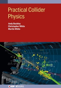 Enlarge image Cover: Practical Collider Physics - Institute of Physics Publishing