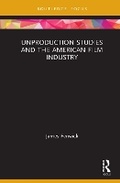 Cover: Unproduction Studies and the American Film Industry - Routledge