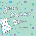 Cover: Andie's Polka-Dot Dress - FriesenPress