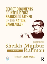 Abbildung von: Secret Documents of Intelligence Branch on Father of The Nation, Bangladesh: Bangabandhu Sheikh Mujibur Rahman - Routledge