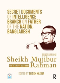 Abbildung von: Secret Documents of Intelligence Branch on Father of The Nation, Bangladesh: Bangabandhu Sheikh Mujibur Rahman - Routledge