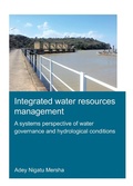 Cover: Integrated Water Resources Management: A Systems Perspective of Water Governance and Hydrological Conditions - CRC Press