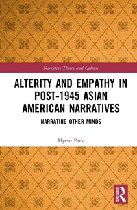 Abbildung von: Alterity and Empathy in Post-1945 Asian American Narratives - Routledge